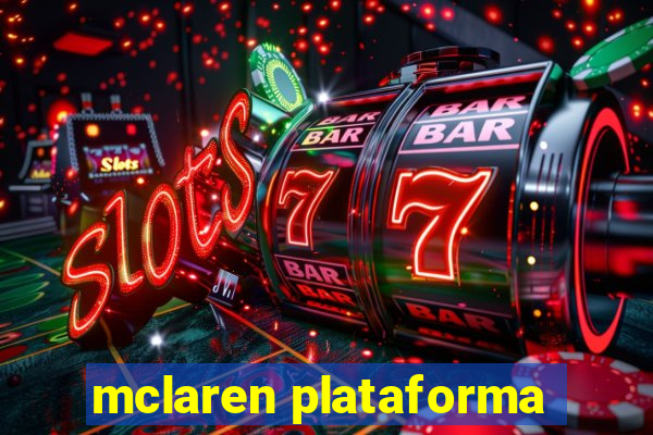 mclaren plataforma